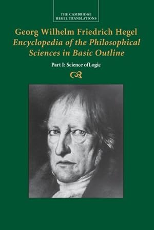 Bild des Verkufers fr Georg Wilhelm Friedrich Hegel : Encyclopaedia of the Philosophical Sciences in Basic Outline zum Verkauf von AHA-BUCH GmbH