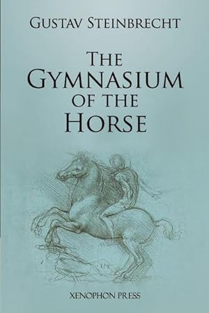 Imagen del vendedor de Gymnasium of the Horse : Fully footnoted and annotated edition. a la venta por AHA-BUCH GmbH