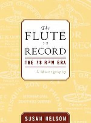 Image du vendeur pour The Flute on Record : The 78 rpm Era mis en vente par AHA-BUCH GmbH