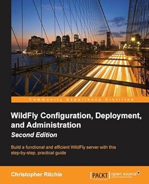 Imagen del vendedor de WildFly Configuration, Deployment, and Administration(2nd Edition) a la venta por AHA-BUCH GmbH