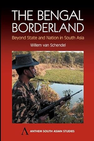 Seller image for The Bengal Borderland : Beyond State and Nation in South Asia for sale by AHA-BUCH GmbH