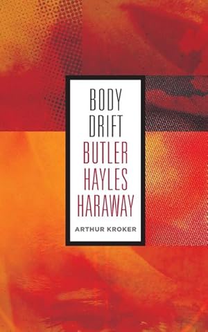 Seller image for Body Drift : Butler, Hayles, Haraway for sale by AHA-BUCH GmbH