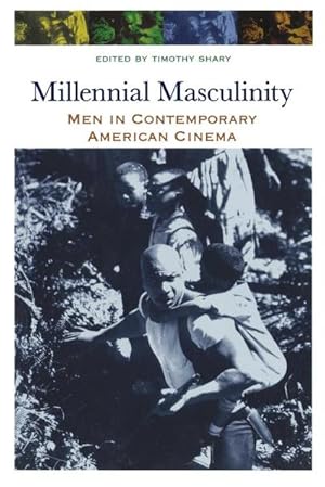 Image du vendeur pour Millennial Masculinity : Men in Contemporary American Cinema mis en vente par AHA-BUCH GmbH