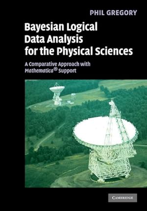 Immagine del venditore per Bayesian Logical Data Analysis for the Physical Sciences : A Comparative Approach with Mathematica Support venduto da AHA-BUCH GmbH