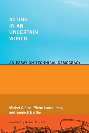 Imagen del vendedor de Acting in an Uncertain World : An Essay on Technical Democracy a la venta por AHA-BUCH GmbH