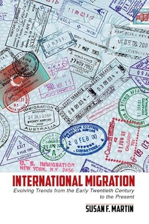 Bild des Verkufers fr International Migration : Evolving Trends from the Early Twentieth Century to the Present zum Verkauf von AHA-BUCH GmbH