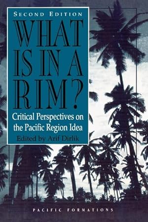 Bild des Verkufers fr What Is in a Rim? : Critical Perspectives on the Pacific Region Idea zum Verkauf von AHA-BUCH GmbH