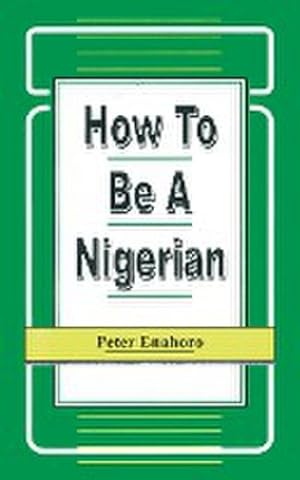Seller image for How to be a Nigerian for sale by AHA-BUCH GmbH