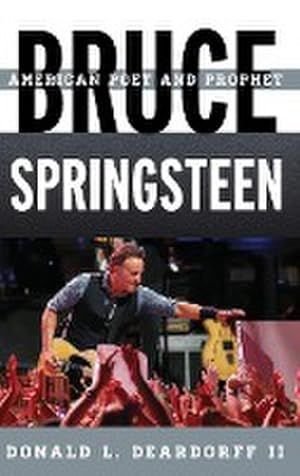 Immagine del venditore per Bruce Springsteen : American Poet and Prophet venduto da AHA-BUCH GmbH