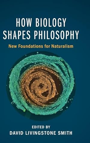 Bild des Verkufers fr How Biology Shapes Philosophy zum Verkauf von AHA-BUCH GmbH