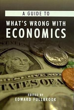 Bild des Verkufers fr A Guide to What's Wrong with Economics zum Verkauf von AHA-BUCH GmbH