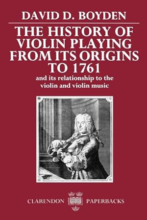 Immagine del venditore per The History of Violin Playing from Its Origins to 1761 venduto da AHA-BUCH GmbH