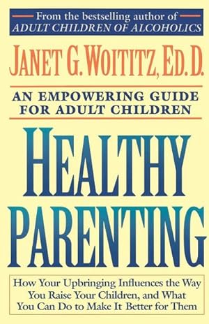 Seller image for Healthy Parenting : An Empowering Guide for Adult Children for sale by AHA-BUCH GmbH