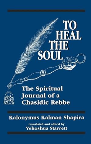 Seller image for To Heal the Soul : The Spiritual Journal of a Chasidic Rebbe for sale by AHA-BUCH GmbH