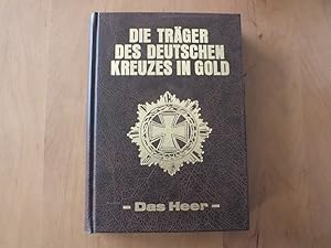 Imagen del vendedor de Die Trger des deutschen Kreuzes in Gold. Das Heer. a la venta por Antiquariat Sasserath