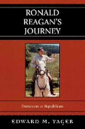 Seller image for Ronald Reagan's Journey : Democrat to Republican for sale by AHA-BUCH GmbH