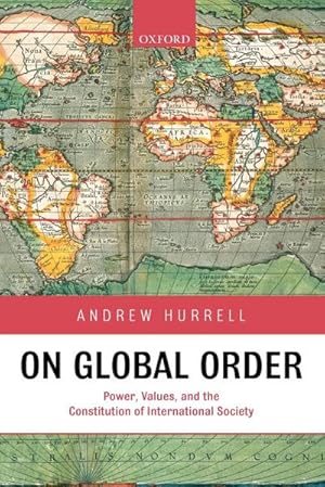 Immagine del venditore per On Global Order Power, Values, and the Constitution of International Society (Paperback) venduto da AHA-BUCH GmbH