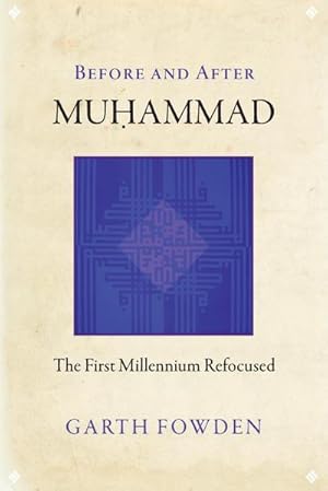 Bild des Verkufers fr Before and After Muhammad : The First Millennium Refocused zum Verkauf von AHA-BUCH GmbH