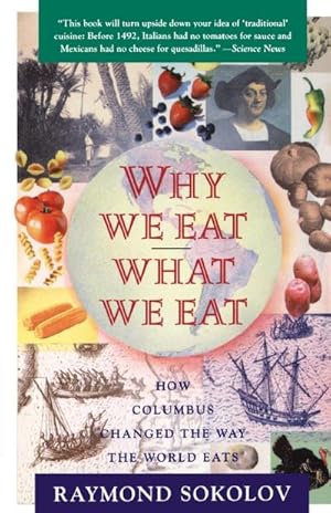 Seller image for Why We Eat What We Eat : How Columbus Changed the Way the World Eats for sale by AHA-BUCH GmbH