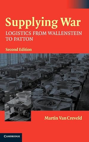 Bild des Verkufers fr Supplying War : Logistics from Wallenstein to Patton zum Verkauf von AHA-BUCH GmbH