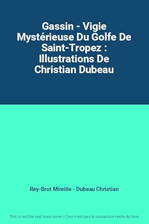 Image du vendeur pour Gassin - Vigie Mystrieuse Du Golfe De Saint-Tropez : Illustrations De Christian Dubeau mis en vente par Ammareal