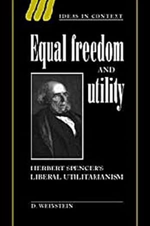 Immagine del venditore per Equal Freedom and Utility : Herbert Spencer's Liberal Utilitarianism venduto da AHA-BUCH GmbH
