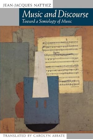 Seller image for Music and Discourse : Toward a Semiology of Music for sale by AHA-BUCH GmbH