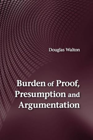 Bild des Verkufers fr Burden of Proof, Presumption and Argumentation zum Verkauf von AHA-BUCH GmbH