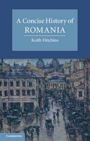 Bild des Verkufers fr A Concise History of Romania zum Verkauf von AHA-BUCH GmbH