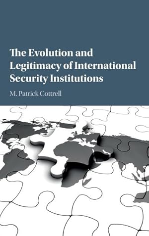 Bild des Verkufers fr The Evolution and Legitimacy of International Security Institutions zum Verkauf von AHA-BUCH GmbH