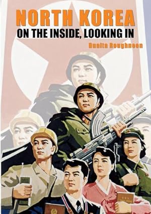 Bild des Verkufers fr North Korea : On the Inside, Looking In zum Verkauf von AHA-BUCH GmbH