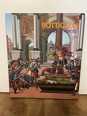 Image du vendeur pour Botticelli: Heroines + Heroes (Isabella Stewart Gardner Museum, Boston) FIRST EDITION, FIRST PRINTING mis en vente par M&K Reeders