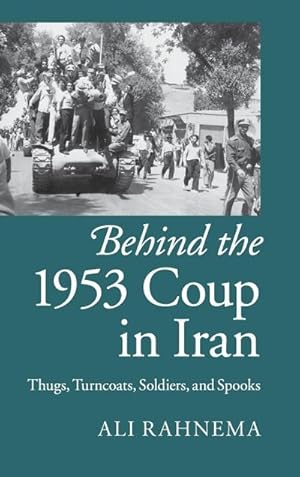 Bild des Verkufers fr Behind the 1953 Coup in Iran zum Verkauf von AHA-BUCH GmbH