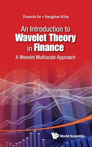 Seller image for An Introduction to Wavelet Theory in Finance : A Wavelet Multiscale Approach for sale by AHA-BUCH GmbH