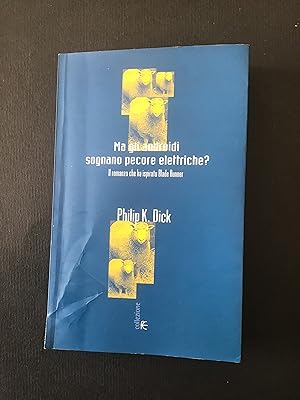 Immagine del venditore per MA GLI ANDROIDI SOGNANO PECORE ELETTRICHE? venduto da Il Mondo Nuovo