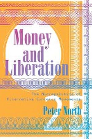 Bild des Verkufers fr Money and Liberation : The Micropolitics of Alternative Currency Movements zum Verkauf von AHA-BUCH GmbH