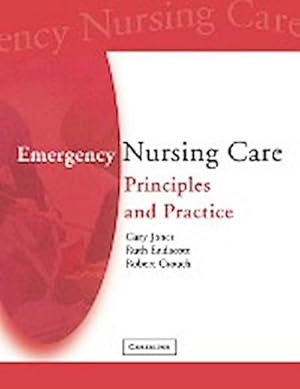 Bild des Verkufers fr Emergency Nursing Care : Principles and Practice zum Verkauf von AHA-BUCH GmbH