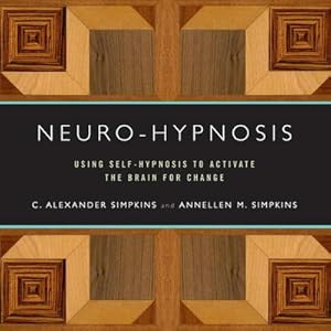 Immagine del venditore per Neuro-Hypnosis : Using Self-Hypnosis to Activate the Brain for Change venduto da AHA-BUCH GmbH