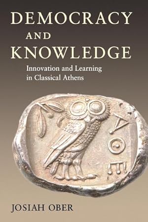 Bild des Verkufers fr Democracy and Knowledge : Innovation and Learning in Classical Athens zum Verkauf von AHA-BUCH GmbH