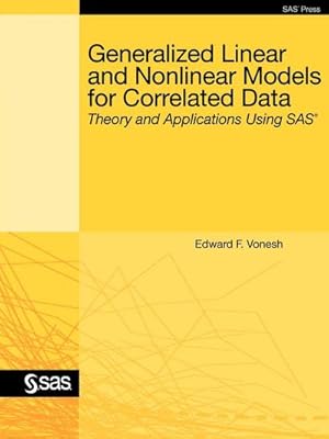 Image du vendeur pour Generalized Linear and Nonlinear Models for Correlated Data : Theory and Applications Using SAS mis en vente par AHA-BUCH GmbH