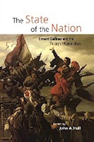 Imagen del vendedor de The State of the Nation : Ernest Gellner and the Theory of Nationalism a la venta por AHA-BUCH GmbH