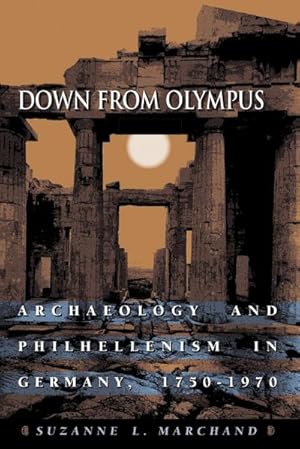 Seller image for Down from Olympus : Archaeology and Philhellenism in Germany, 1750-1970 for sale by AHA-BUCH GmbH