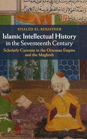 Image du vendeur pour Islamic Intellectual History in the Seventeenth Century mis en vente par AHA-BUCH GmbH