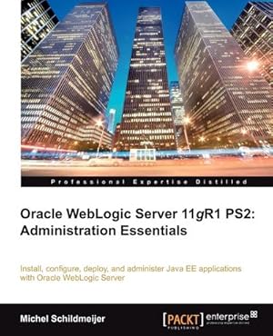 Seller image for Oracle Weblogic Server 11gr2 : Administration Essentials for sale by AHA-BUCH GmbH