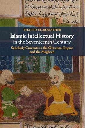 Image du vendeur pour Islamic Intellectual History in the Seventeenth Century mis en vente par AHA-BUCH GmbH