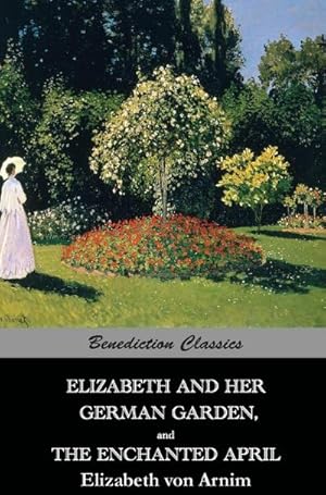 Immagine del venditore per Elizabeth And Her German Garden, and The Enchanted April venduto da AHA-BUCH GmbH