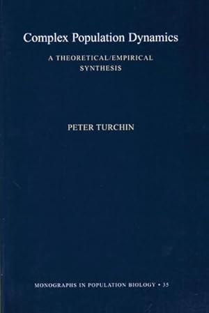 Seller image for Complex Population Dynamics : A Theoretical/Empirical Synthesis (MPB-35) for sale by AHA-BUCH GmbH