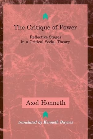 Seller image for The Critique of Power : Reflective Stages in a Critical Social Theory for sale by AHA-BUCH GmbH