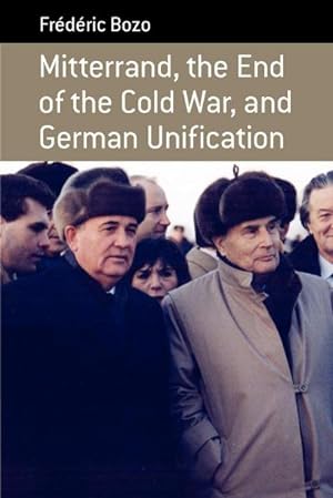 Immagine del venditore per Mitterrand, the End of the Cold War, and German Unification venduto da AHA-BUCH GmbH