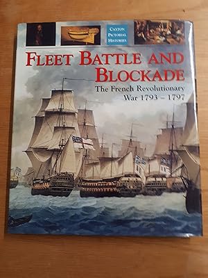 Bild des Verkufers fr Fleet Battle and Blockade: The French Revolutionary War 1793-1797 (Caxton pictorial histories) zum Verkauf von Cambridge Rare Books